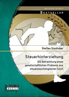 Steuerhinterziehung - Die Betrachtung eines gesellschaftlichen Problems aus steuerpsychologischer Sicht (eBook, PDF) - Sinnhuber, Steffen