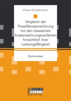 Vergleich der Prozeßkostenrechnung mit den klassischen Kostenrechnungsverfahren hinsichtlich ihrer Leistungsfähigkeit (eBook, PDF) - Guntermann, Claus