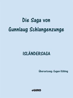 Die Saga von Gunnlaug Schlangenzunge (eBook, ePUB) - Kölbing, Eugen