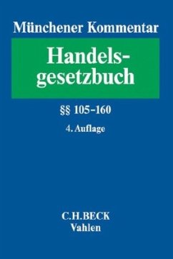 Münchener Kommentar zum Handelsgesetzbuch Bd. 2: Zweites Buch. Handelsgesellschaften und stille Gesellschaft. Erster Abschnitt. Offene Handelsgesellschaft 105-160 / Münchener Kommentar zum Handelsgesetzbuch (HGB) 2