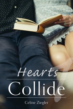 Hearts Collide (eBook, ePUB) - Ziegler, Celine