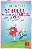 Schule! schreit der Frieder, und die Oma, die kommt mit / Oma & Frieder Bd.4 (eBook, ePUB)