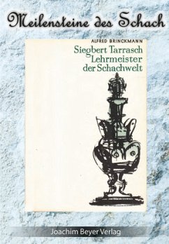 Siegbert Tarrasch - Lehrmeister der Schachwelt - Brinckmann, Alfred