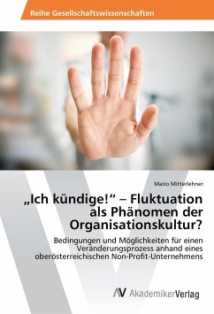 ¿Ich kündige!¿ ¿ Fluktuation als Phänomen der Organisationskultur? - Mitterlehner, Mario