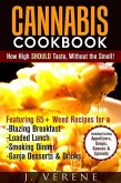 Cannabis Cookbook: How High SHOULD Taste, Without the Smell! Featuring Weed Recipes for a Blazing Breakfast, Loaded Lunch, Smoking Dinner, Ganja Dessert & Drinks! Exciting Appetizers, Soups & MORE (eBook, ePUB)