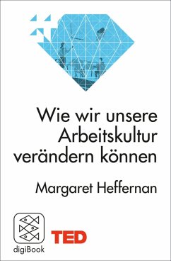 Wie wir unsere Arbeitskultur verändern können (eBook, ePUB) - Heffernan, Margaret