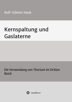 Kernspaltung und Gaslaterne - Hauk, Rolf-Günter