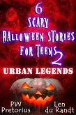 6 Scary Halloween Stories for Teens - Urban Legends (Halloween Stories for Kids, #2) (eBook, ePUB)