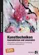 Kunsttechniken kennenlernen und anwenden - Bild 1