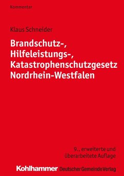 Brandschutz-, Hilfeleistungs-, Katastrophenschutzgesetz Nordrhein-Westfalen - Schneider, Klaus