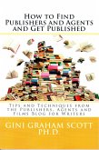 How to Find Publishers and Agents and Get Published (eBook, ePUB)