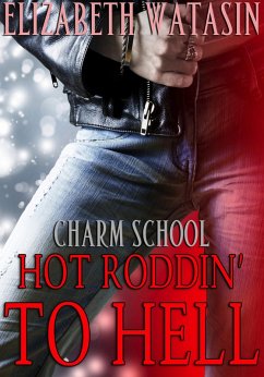 Hot Roddin' to Hell (Charm School, #2) (eBook, ePUB) - Watasin, Elizabeth