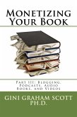 Monetizing Your Book (Part III: Blogging, Podcasts, Audio Books, and Videos, #3) (eBook, ePUB)