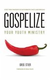 Gospelize Your Youth Ministry (eBook, ePUB) Gospelize Your Youth Ministry (eBook, ePUB)