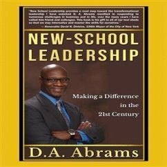 New-School Leadership: Making a Difference in the 21st Century (eBook, ePUB) - Abrams, D. A.