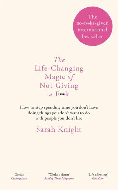 The Life-Changing Magic of Not Giving a F**k - Knight, Sarah