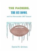 Packers, the Ice Bowl and the Memorable 1967 Season (eBook, ePUB)