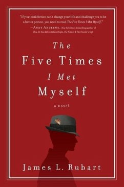 The Five Times I Met Myself - Rubart, James L.