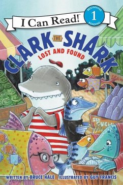 Clark the Shark: Lost and Found - Hale, Bruce