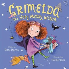 Grimelda: The Very Messy Witch - Murray, Diana