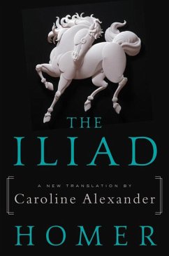 The Iliad - Homer; Alexander, Caroline