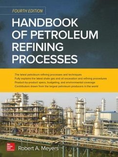 Handbook of Petroleum Refining Processes, Fourth Edition - Meyers, Robert A