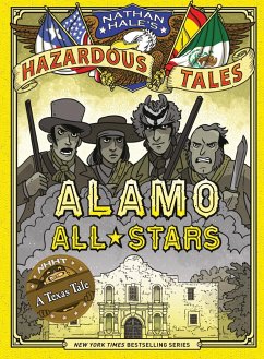 Alamo All-Stars (Nathan Hale's Hazardous Tales #6) - Hale, Nathan