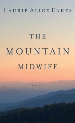 The Mountain Midwife - Eakes, Laurie Alice