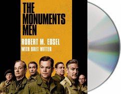The Monuments Men: Allied Heroes, Nazi Thieves, and the Greatest Treasure Hunt in History - Edsel, Robert