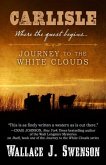 Carlisle: Journey to the White Clouds: Where the Quest Began