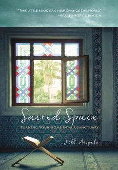 Sacred Space: Turning Your Home Into a Sanctuary - Angelo, Jill