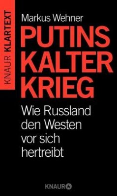 Putins Kalter Krieg - Wehner, Markus