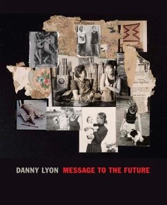 Danny Lyon: Message to the Future - Cox, Julian; Sussman, Elisabeth; Nemerov, Alexander