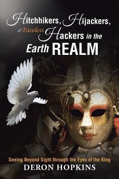 Hitchhikers, Hijackers, and Faceless Hackers in the Earth Realm - Hopkins, Deron