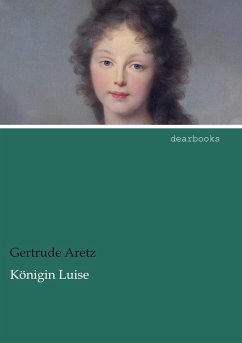 Königin Luise - Aretz, Gertrude