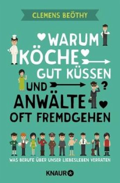 Cover Warum Köche gut küssen und Anwälte oft fremdgehen