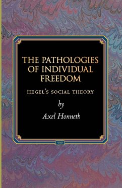 The Pathologies of Individual Freedom - Honneth, Axel