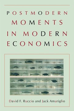 Postmodern Moments in Modern Economics - Ruccio, David F.; Amariglio, Jack