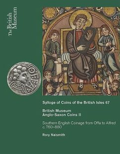 Anglo-Saxon Coins II: Southern English Coinage from Offa to Alfred C. 760-880 - Naismith, Rory