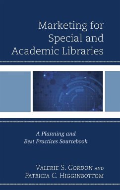 Marketing for Special and Academic Libraries - Gordon, Valerie S.; Higginbottom, Patricia C.