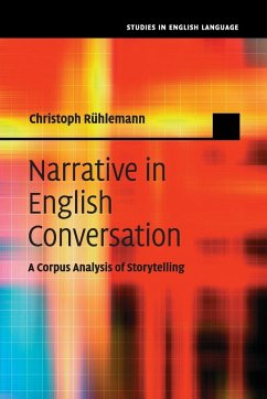 Narrative in English Conversation - Rühlemann, Christoph