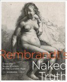 Rembrandt's Naked Truth: Drawing Nude Models in the Golden Age