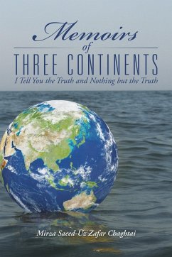 Memoirs of Three Continents - Chaghtai, Mirza Saeed-Uz Zafar