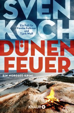 Dünenfeuer / Tjark Wolf und Femke Folkmer Bd.4 - Koch, Sven