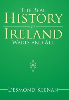 The Real History of Ireland Warts and All - Keenan, Desmond