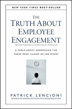 The Truth About Employee Engagement - Lencioni, Patrick M. (Emeryville, California)