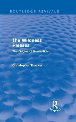 The Wildness Pleases (Routledge Revivals) - Thacker, Christopher