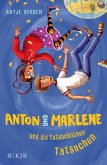 Anton und Marlene und die tatsächlichen Tatsachen / Anton und Marlene Bd.2