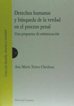 Derechos humanos y búsqueda de la verdad en el proceso penal : una propuesta de armonización - Torres Chedraui, Ana María