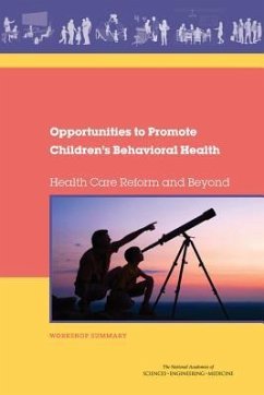 Opportunities to Promote Children's Behavioral Health - National Academies of Sciences Engineering and Medicine; Division of Behavioral and Social Sciences and Education; Institute Of Medicine; Board On Children Youth And Families; Forum on Promoting Children's Cognitive Affective and Behavioral Health